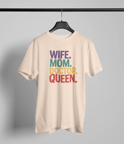 Wife mom doctor queen T-Shirt