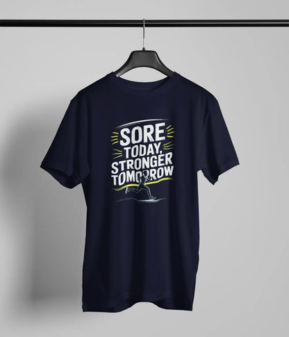 Sore today , Stronger Tomorrow Tshirt