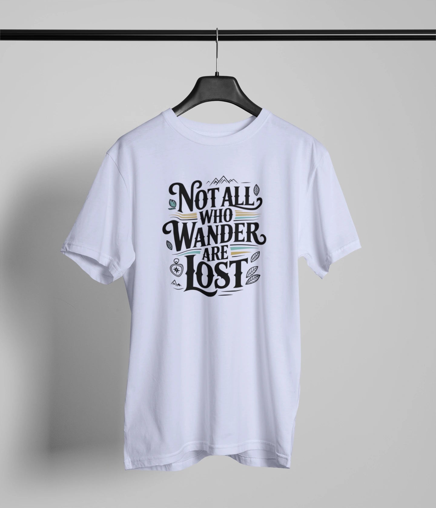 Not all who wander are Lost T-Shirt