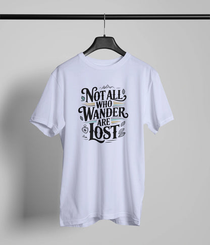 Not all who wander are Lost T-Shirt