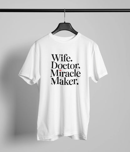 Wife doctor miracle maker T-Shirt