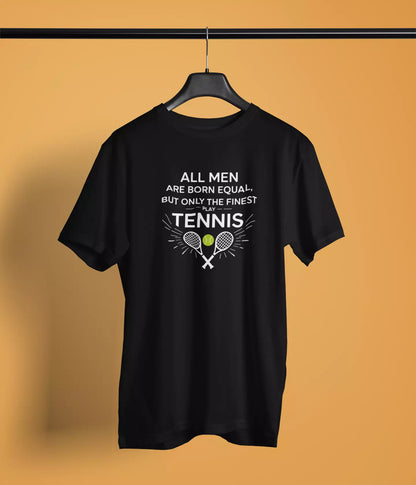 Only The Finest Play Tennis -  Unisex Tshirt