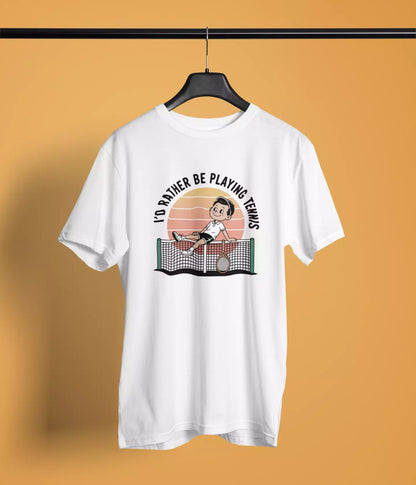 I'd rather be playing tennis - Tshirt