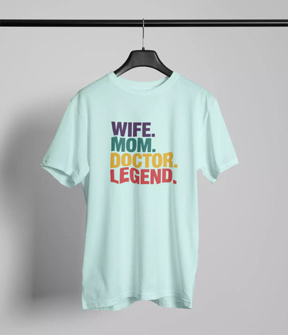 Wife mom doctor legend Tshirt