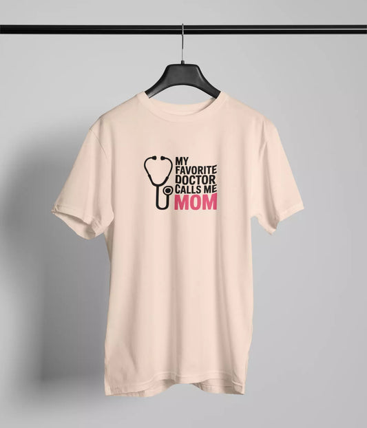 My favorite doctor calls me MOM Tshirt