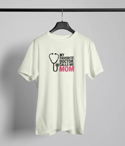 My favorite doctor calls me MOM Tshirt