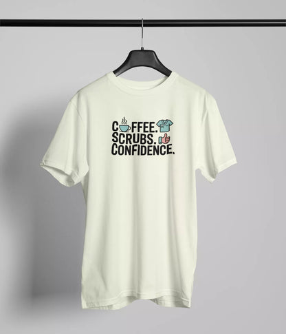 Coffee scrubs and confidence Tshirt