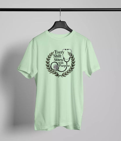Every shift starts with purpose Tshirt