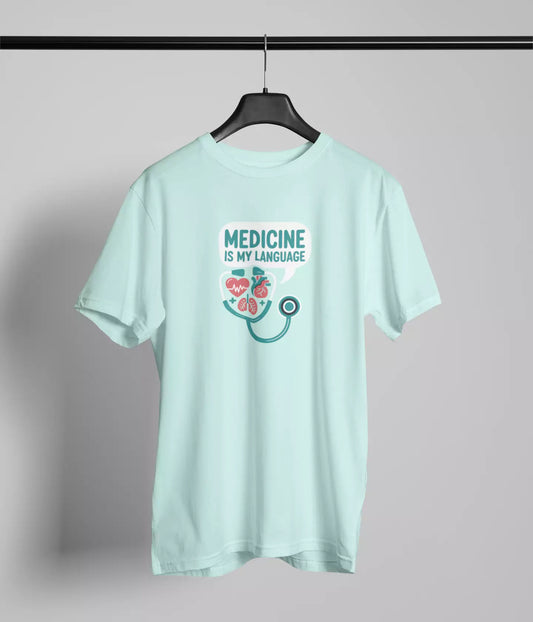 Medicine is my language Tshirt