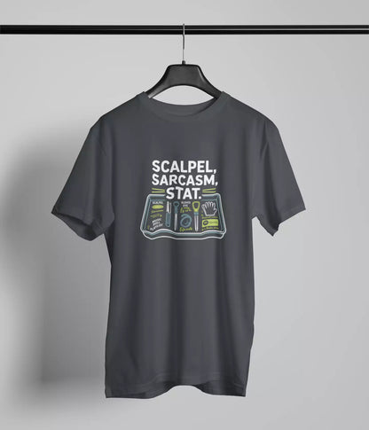 Scalpel Sarcasm Stat Tshirt