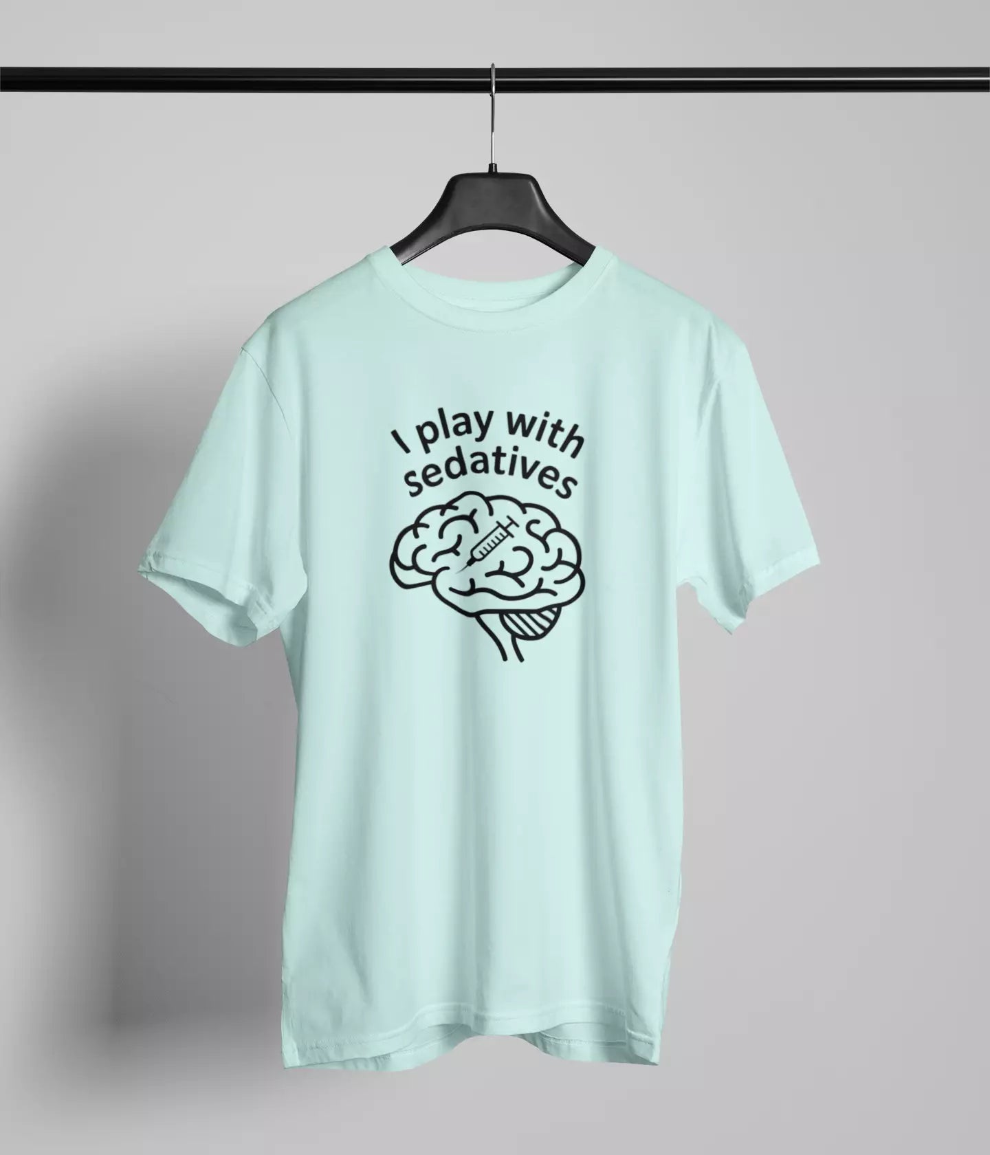 I play with sedatives Tshirt