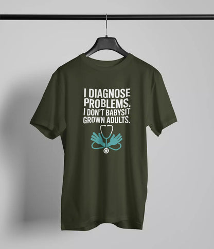I diagnose problems Tshirt