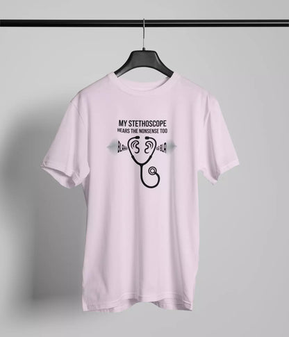 My stethescope hears the nonsense too Tshirt