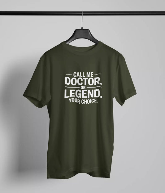 Call me Doctor or Legend Tshirt