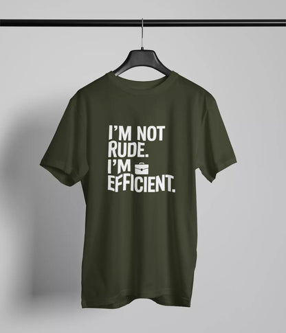I am not rude I'm efficient Tshirt