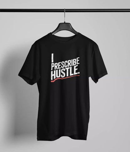 I prescribe hustle Tshirt