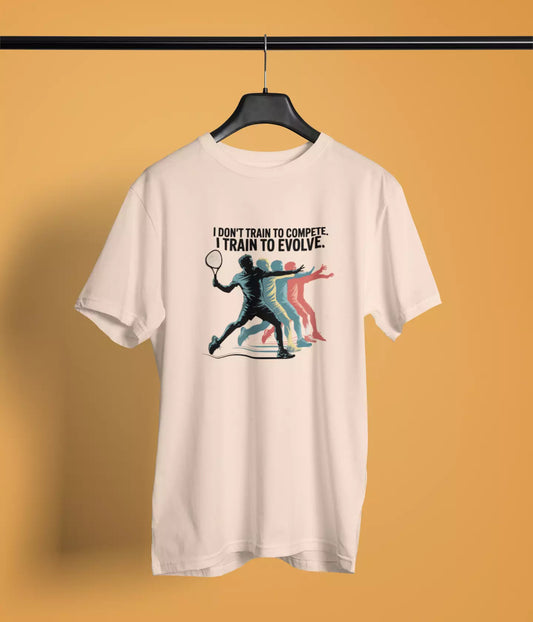 I dont train to compete, I train to evolve - Unisex Tshirt