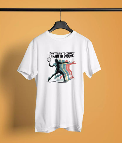 I dont train to compete, I train to evolve - Unisex Tshirt