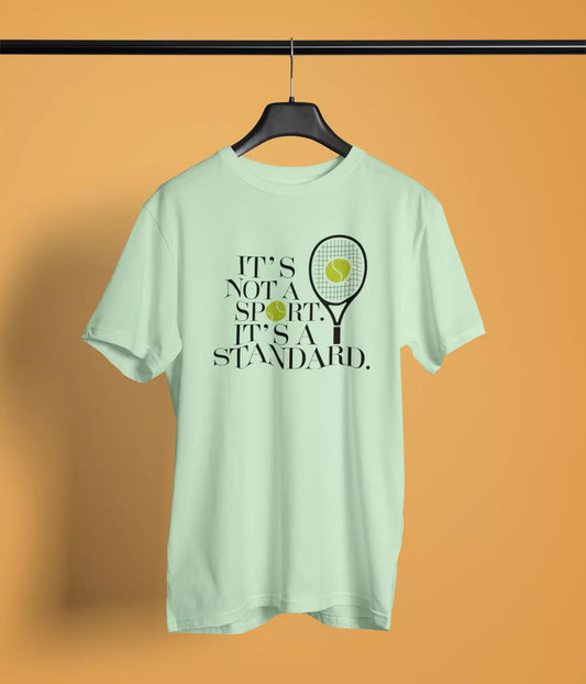 Its not a sport, Its a standard - Unisex Tshirt